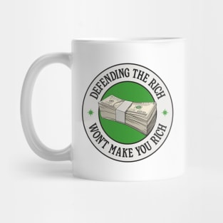 Defending The Rich Won't Make You Rich - Anti Capitalism Mug